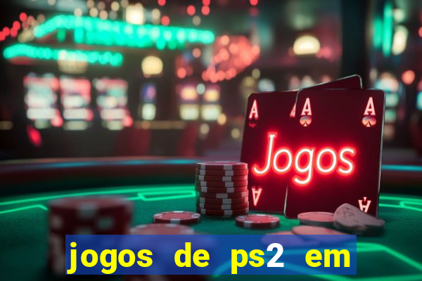jogos de ps2 em formato iso